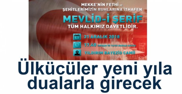 ÜLKÜCÜLER YENİ YILA DUALARLA GİRECEK