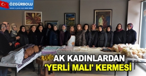 AK KADINLARDAN 'YERLİ MALI' KERMESİ