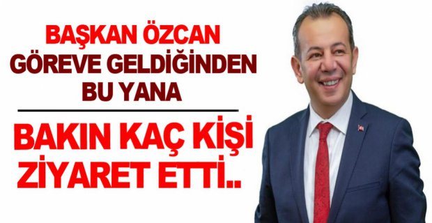 BAŞKAN ÖZCAN'I KAÇ KİŞİ ZİYARET ETTİ?