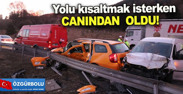 FECİ KAZADA CAN VERDİ