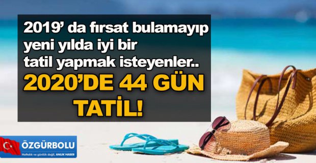 İŞTE 2020 YILI TATİL GÜNLERİ