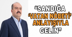 "SANDIĞA 'VATAN NÖBETİ' ANLAYIŞIYLA GELİN"