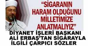 "SİGARA HARAMDIR, TOPLUMA ANLATACAĞIZ"