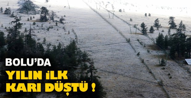 BOLU'DA YILIN İLK KARI DÜŞTÜ