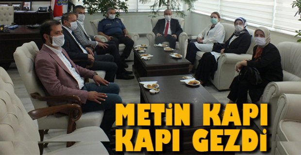 FATİH METİN KURUMLARI TEK TEK ZİYARET ETTİ