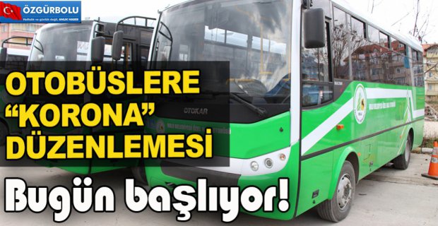 OTOBÜSLERE “KORONA” DÜZENLEMESİ