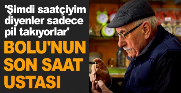 BOLU'NUN SON SAAT USTASI...