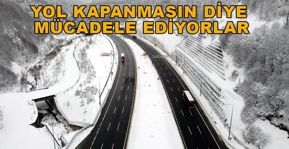 KARAYOLLARI EKİPLERİ YOL KAPANMASIN DİYE MÜCADELE EDİYOR
