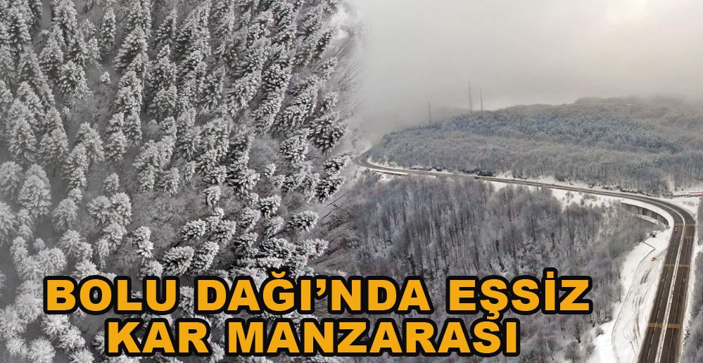 KARLA KAPLI BOLU DAĞI’NIN EŞSİZ MANZARASI