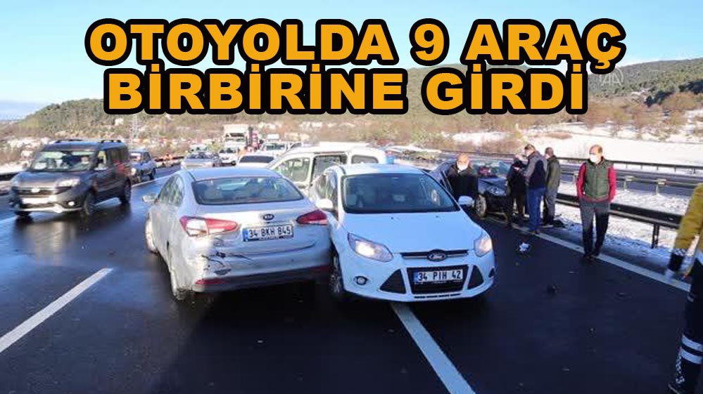 OTOYOLDA 9 ARAÇ BİRBİRİNE GİRDİ