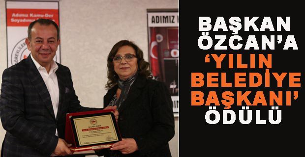 ÖZCAN’A 'YILIN BELEDİYE BAŞKANI' ÖDÜLÜ