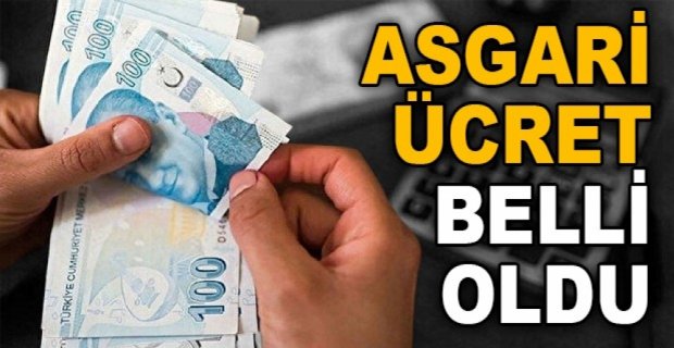 YENİ ASGARİ ÜCRET AÇIKLANDI
