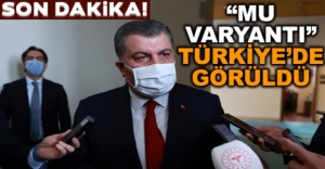 "MU VARYANTI" TÜRKİYE'DE
