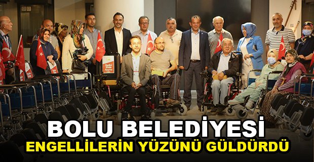 BOLU BELEDİYESİ ENGELLİLERİN YÜZÜNÜ GÜLDÜRDÜ