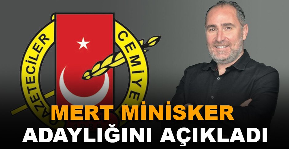 MERT MİNİSKER ADAYLIĞINI AÇIKLADI