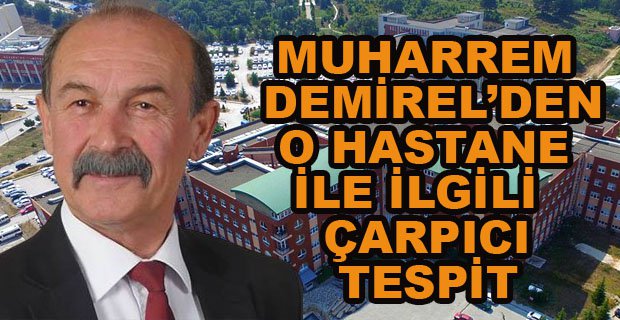MUHARREM DEMİREL’DEN O HASTANEYLE İLGİLİ ÇARPICI YAZI