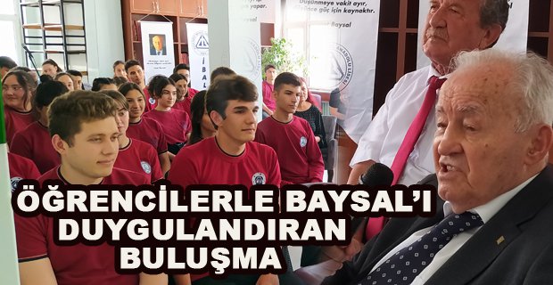 ÖĞRENCİLERLE AHMET BAYSAL’I DUYGULANDIRAN BULUŞMA