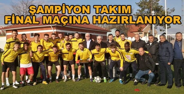 ÖZEL İDARE KÖROĞLUSPOR FİNAL MAÇINA HAZIRLANIYOR