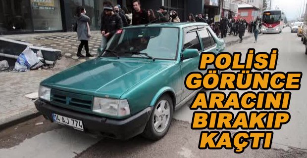 POLİSİ GÖRÜNCE ARABAYI BIRAKIP KAÇTI