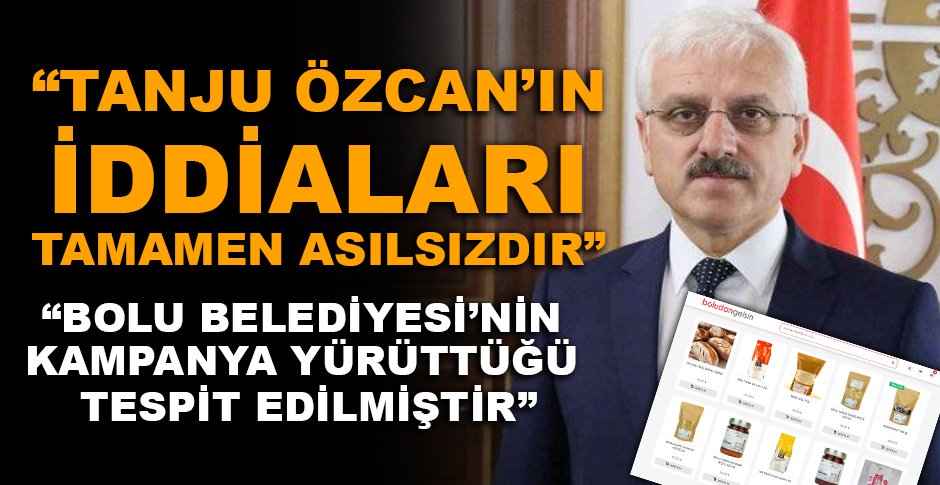 BOLU BELEDİYESİ’NİN KAMPANYA YÜRÜTTÜĞÜ TESPİT EDİLMİŞTİR...