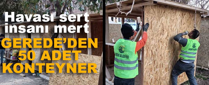 GEREDE'DEN DEPREM BÖLGESİNE 50 KONTEYNER....