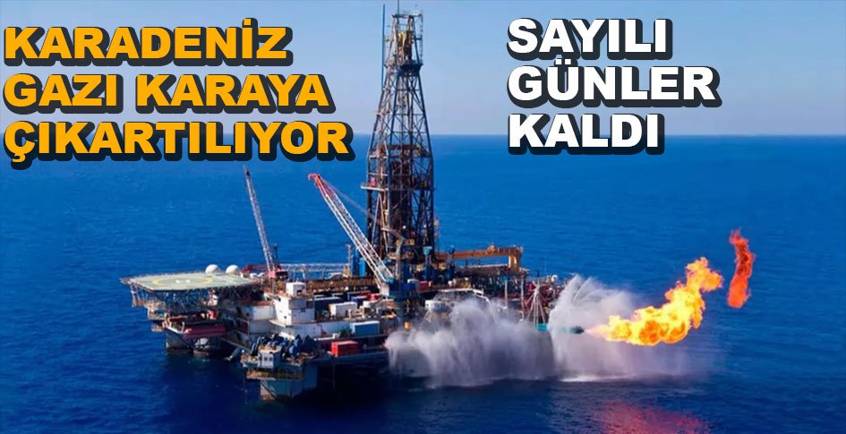 KARADENİZ GAZI KARAYA ÇIKARTILIYOR