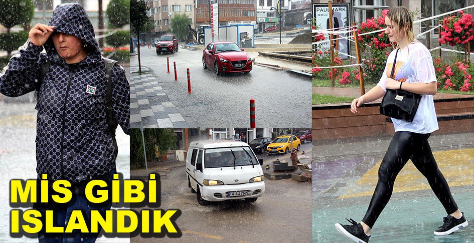 SAĞANAK YAĞIŞ ETKİLİ OLDU