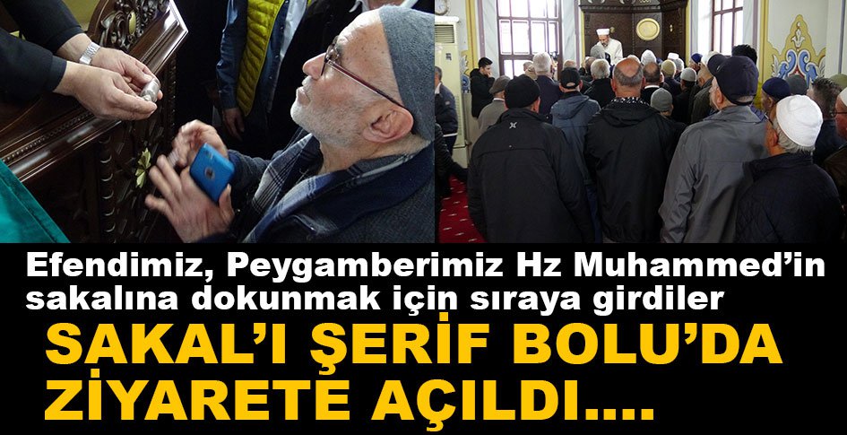 SAKAL-I ŞERİF BOLU'DA ZİYARETE AÇILDI