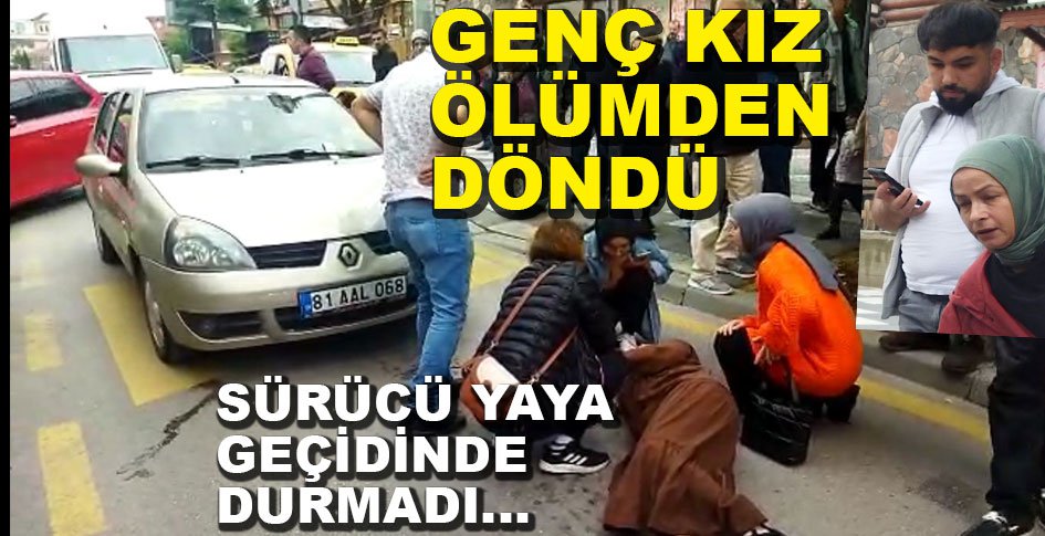 YAYA GEÇİDİNDE DURMADI, GENÇ KIZA ÇARPTI