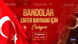HİGHWAY'DE BANDOLAR ZAFER BAYRAMI İÇİN ÇALIYOR