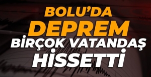 BOLU'DA DEPREM