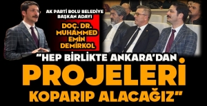 "HEP BİRLİKTE ANKARA'DAN PROJELERİ KOPARIP ALACAĞIZ"
