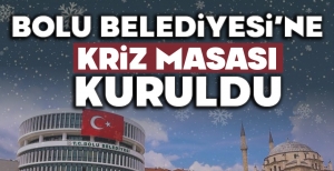 BOLU BELEDİYESİ'NE 'KRİZ MASASI' KURULDU