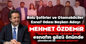 BOLU ŞOFÖRLER ODASI'NDA MEHMET ÖZDEMİR ADAYLIĞINI AÇIKLADI: YÖNETİMİYLE İLK POZUNU VERDİ