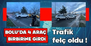 BOLU'DA 4 ARAÇ BİRBİRİNE GİRDİ... TRAFİK FELÇ OLDU !