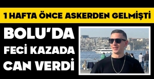 BOLU'DA FECİ KAZADA CAN VERDİ...