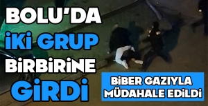 BOLU'DA İKİ GRUP BİRBİRİNE GİRDİ... BİBER GAZIYLA MÜDAHALE EDİLDİ