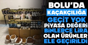 BOLU'DA KAÇAKÇILIĞA GEÇİT YOK: PİYASA DEĞERİ BİNLERCE LİRA OLAN ÜRÜNLER ELE GEÇİRİLDİ