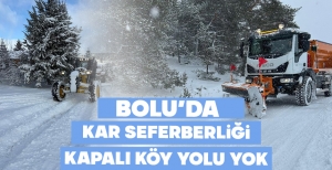 BOLU'DA KAR SEFERBERLİĞİ: KAPALI KÖY YOLU YOK