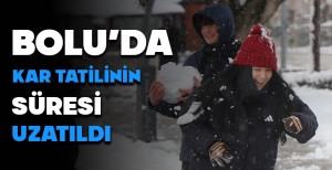 BOLU'DA KAR TATİLİNİN SÜRESİ UZATILDI...