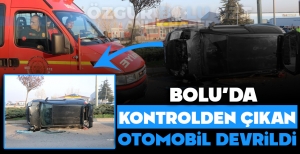 BOLU'DA KONTROLDEN ÇIKAN OTOMOBİL DEVRİLDİ: 1 YARALI