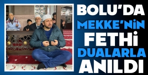 BOLU'DA MEKKE'NİN FETHİ DUALARLA ANILDI
