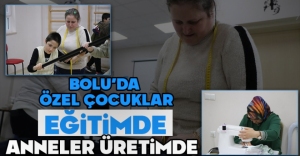 BOLU'DA ÖZEL ÇOCUKLAR EĞİTİMDE ANNELER ÜRETİMDE