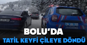 BOLU'DA TATİL KEYFİ ÇİLEYE DÖNÜŞTÜ
