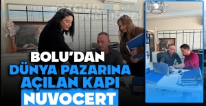 BOLU'DAN DÜNYA PAZARINA AÇILAN KAPI NUVOCERT