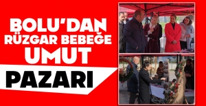 BOLU'DAN RÜZGAR BEBEĞE UMUT PAZARI