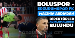 BOLUSPOR- ERZURUMSPOR FK MAÇININ ARDINDAN...