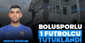 BOLUSPORLU 1 FUTBOLCU TUTUKLANDI