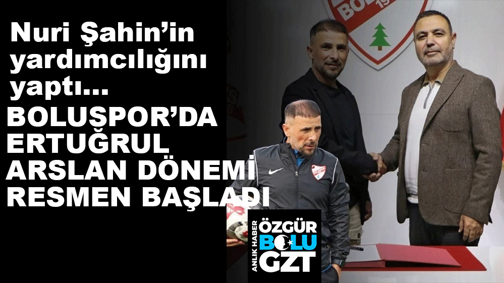 BOLUSPOR ERTUĞRUL ARSLAN'A EMANET...