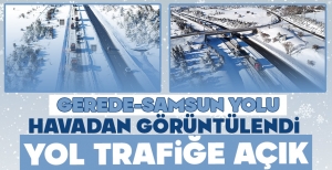 GEREDE-SAMSUN YOLU HAVADAN GÖRÜNTÜLENDİ: YOL TRAFİĞE AÇIK